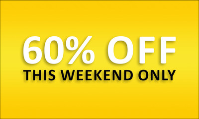 60% Off This Weekend Only - Golden business poster. Clean text on yellow background.