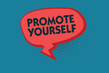 Writing note showing Promote Yourself. Business photo showcasing market and introduce to others Improvement Encourage.