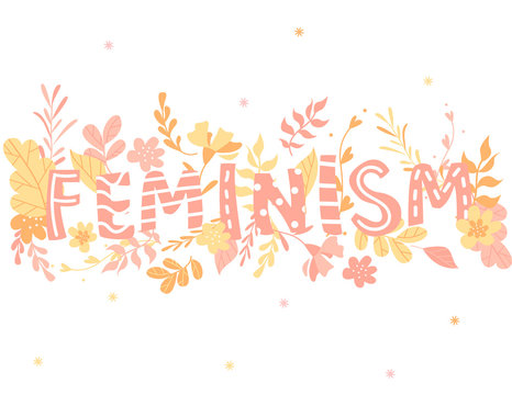 Hand-drawn letters, text feminism, flowers and plants, colorful illustration