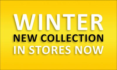 Winter New Collection In Stores Now - Golden business poster. Clean text on yellow background.