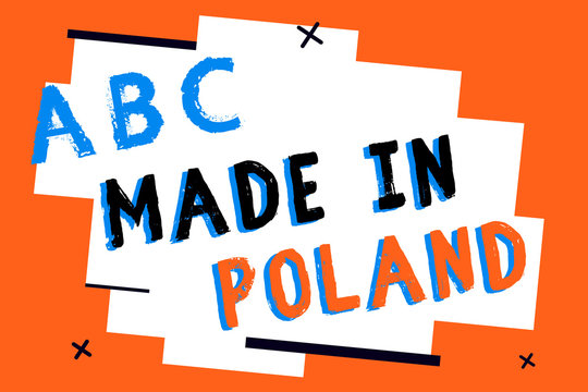 Text sign showing Made In Poland. Conceptual photo A product or something that is manufactured in Poland.