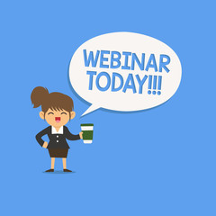 Handwriting text writing Webinar Today. Concept meaning telling someone that have seminar conducted over Internet.