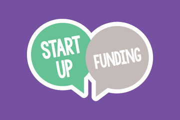Text sign showing Start Up Funding. Conceptual photo begin to invest money in newly created company or campaign.