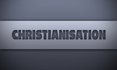 christianisation - word on silver background