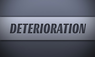 deterioration - word on silver background