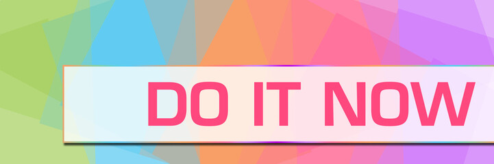 Do It Now Colorful Abstract Background Horizontal 
