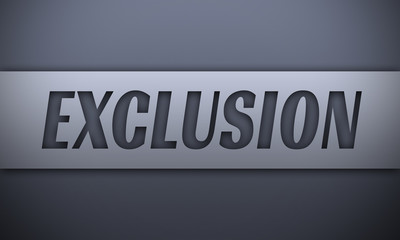 exclusion - word on silver background