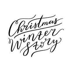 Christmas winter story - hand lettering inscription. Winter quote for invitation, greeting card, t-shirt, prints and posters. Hand drawn winter inspiration phrase. Vector illustration. - 223172380