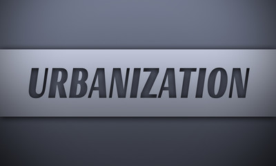 Urbanization - word on silver background