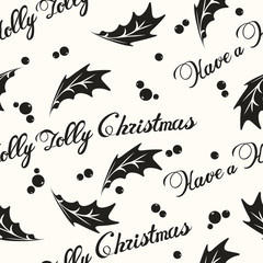 Have a Holly Jolly Christmas phrase seamless pattern with berries and holly leaves isolated. Hand drawn lettering phrase for holidays. Christmas mood. Happy New Year. Phrase repeated. Minimal design.