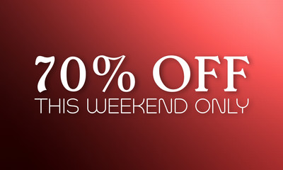 70% Off This Weekend Only - white text on red background