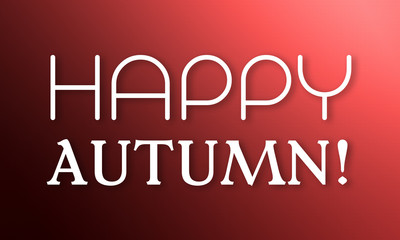 Fototapeta na wymiar Happy Autumn! - white text on red background