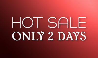 Hot Sale Only 2 Days - white text on red background