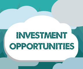 Fototapeta premium Conceptual hand writing showing Investment Opportunities. Business photo showcasing a Purchase that has a chance to Gain Value.