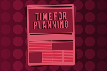 Word writing text Time For Planning. Business concept for Setting up for things to do Priority List Preparation.