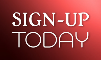 Obraz premium Sign-Up Today - white text on red background