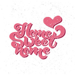 Home sweet home. Typographic vector design for greeting card, invitation card, background, lettering composition. Handwritten modern brush lettering.