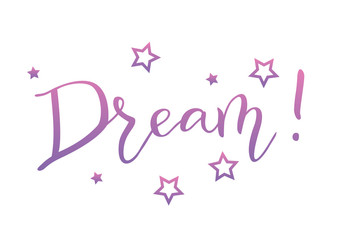 Motivational calligraphy lettering of Dream in pink violet gradient on white background decorated with stars for decoration, postcard, poster, motivation, motto, sticker, greeting card, certificate