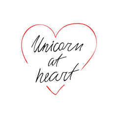 Unicorn at heart lettering quote. 