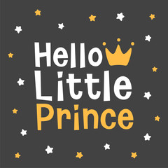 Hello Little Prince, crown and star kids poster, welcome baby invitation, baby shower invitation, interior decor, card, hand drawn lettering phrase, vector illustration