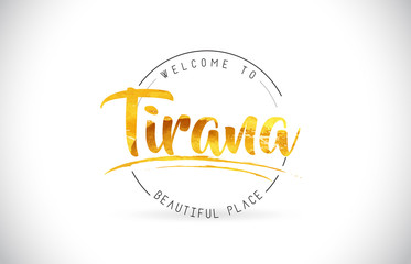 Tirana Welcome To Word Text with Handwritten Font and Golden Texture Design.