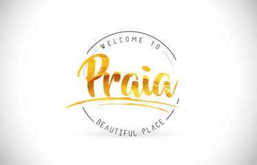 Praia Welcome To Word Text with Handwritten Font and Golden Texture Design.