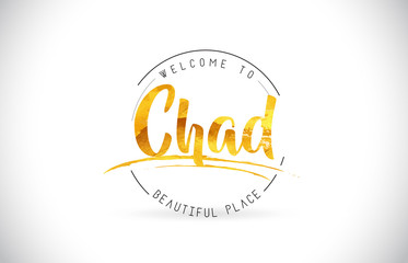 Chad Welcome To Word Text with Handwritten Font and Golden Texture Design.