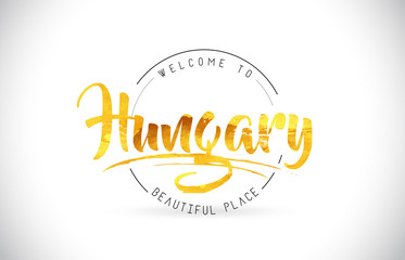 Hungary Welcome To Word Text with Handwritten Font and Golden Texture Design.