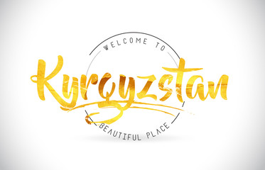 Kyrgyzstan Welcome To Word Text with Handwritten Font and Golden Texture Design.