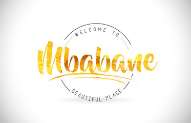 Mbabane Welcome To Word Text with Handwritten Font and Golden Texture Design.