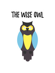 THE WISE OWl popular phrase with a bird isolated on white background. Smart and humble.