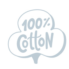 100 percent cotton. Vector text label illustration. Hand drawn lettering.