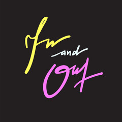 In and Out - simple inspire and motivational quote. Hand drawn beautiful lettering. Print for inspirational poster, t-shirt, bag, cups, card, flyer, sticker, badge. Elegant calligraphy sign