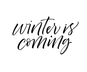 Winter is coming card. Hand drawn modern calligraphy. Ink illustration. Happy holidays poster. Banner with hand drawn words. Isolated on white background.