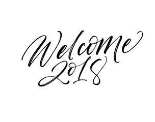 Welcome 2018 card. Hand drawn brush style modern calligraphy. Vector illustration of handwritten lettering. 
