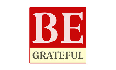 Be Grateful - written on red card on white background