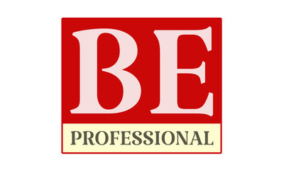 Be Professional - written on red card on white background