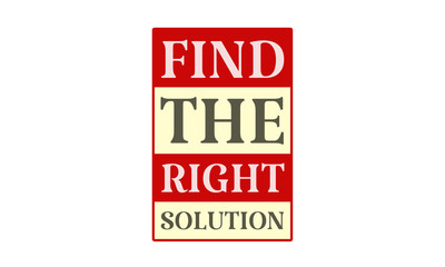 Find The Right Solution - written on red card on white background