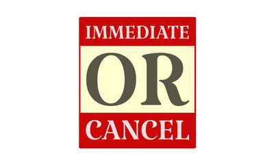 Immediate Or Cancel - written on red card on white background