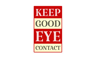 Keep Good Eye Contact - written on red card on white background