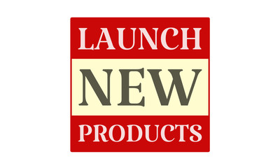 Launch New Products - written on red card on white background