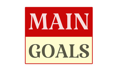Main Goals - written on red card on white background
