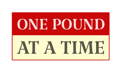 Fototapeta premium One Pound At A Time - written on red card on white background