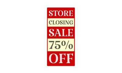 Store Closing Sale 75% Off - written on red card on white background