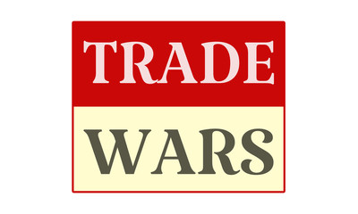 Trade Wars - written on red card on white background