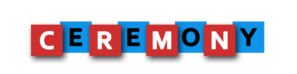 Ceremony - letters written in beautiful boxes on white background