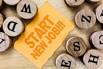 Handwriting text Start New Job. Concept meaning getting recruited in company Sign fresh work...