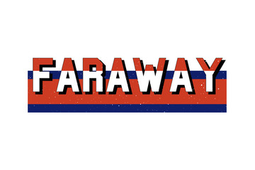 slogan FaRAWAY phrase graphic vector Print Fashion lettering calligraphy