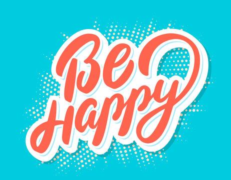 Be Happy. Vector lettering.