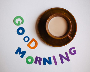 Good Morning ,Cup of coffee with the colorful alphabet letters